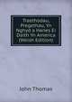 Traethodau, Pregethau, Yn Nghyd a Hanes Ei Daith Yn America (Welsh Edition), John Thomas 