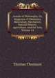 Annals of Philosophy, Or, Magazine of Chemistry, Mineralogy, Mechanics, Natural History, Agriculture, and the Arts, Volume 14, Thomson, Thomas 