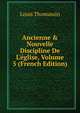 Ancienne & Nouvelle Discipline De L'?glise, Volume 5 (French Edition), Louis Thomassin 