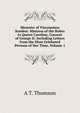 Memoirs of Viscountess Sundon: Mistress of the Robes to Queen Caroline, Consort of George Ii; Including Letters from the Most Celebated Persons of Her Time, Volume 1, A T. Thomson 
