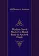 Modern Greek Mastery a Short Road to Ancient Greek., AM Thomas L. Stedman 