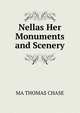 Nellas Her Monuments and Scenery, MA THOMAS CHASE 