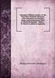 Geometry Without Axioms; Or the First Book of Euclid's Elements. with Alterations and Familiar Notes; and an Intercalary Book in Which the Straight . Sphere .: To Which Is Added an Appendix ., Thomas Perronet Thompson 