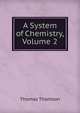 A System of Chemistry, Volume 2, Thomson, Thomas 