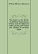 The Land and the Book: Or, Biblical Illustrations Drawn from the Manners and Customs, the Scenes and Scenery, of the Holy Land., William McClure Thomson 