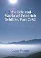 The Life and Works of Friedrich Schiller, Part 2482, Thomas, Calvin 