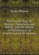 The Chinch-Bug, Its History, Characters, and Habits, and the Means of Destroying It Or Counteracting Its Injuries, Cyrus Thomas 
