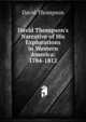 David Thompson's Narrative of His Explorations in Western America: 1784-1812, David Thompson 