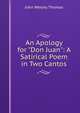 An Apology for "Don Juan": A Satirical Poem in Two Cantos, John Wesley Thomas 