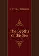 The Depths of the Sea, C. Wyville Thomson 