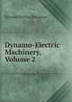 Dynamo-Electric Machinery, Volume 2, Silvanus Phillips Thompson 