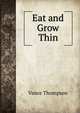 Eat and Grow Thin, Vance Thompson 