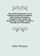 The Welsh Interpreter, Or an English and Welsh Vocabulary, with Familiar Dialogues, Designed to Be Useful and Interesting to English Travellers Through the Principality, John Thomas 