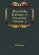 The Noble Traytour: A Chronicle, Volume 1, Thomas von Kempen 