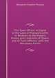 The Town Officer: A Digest of the Laws of Massachusetts in Relation to the Powers, Duties and Liabilities of Towns, and of Town Officers; with the Necessary Forms, Benjamin Franklin Thomas 
