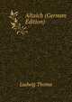 Altaich (German Edition), Ludwig Thoma 