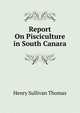 Report On Pisciculture in South Canara, Henry Sullivan Thomas 