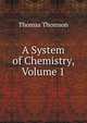 A System of Chemistry, Volume 1, Thomson, Thomas 