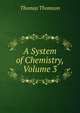 A System of Chemistry, Volume 3, Thomson, Thomas 