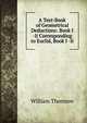 A Text-Book of Geometrical Deductions: Book I -Ii Corresponding to Euclid, Book I -Ii, William Thomson 