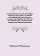An Historical Essay On the Magna Charta of King John: To Which Are Added, the Great Charter in Latin and English, the Charters of Liberties and . Charter of the Forests, and Various Authentic, Richard Thomson 