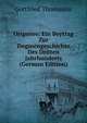 Origenes: Ein Beytrag Zur Dogmengeschichte Des Dritten Jahrhunderts (German Edition), Gottfried Thomasius 