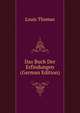 Das Buch Der Erfindungen (German Edition), Louis Thomas 
