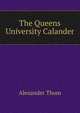 The Queens University Calander, Alexander Thom 
