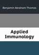 Applied Immunology, Benjamin Abraham Thomas 