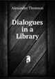 Dialogues in a Library, Alexander Thomson 