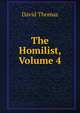 The Homilist, Volume 4, David Thomas 