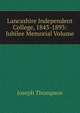 Lancashire Independent College, 1843-1893: Jubilee Memorial Volume, Joseph Thompson 