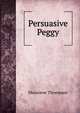 Persuasive Peggy, Maravene Thompson 