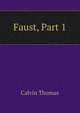 Faust, Part 1, Thomas, Calvin 