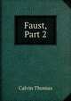 Faust, Part 2, Thomas, Calvin 