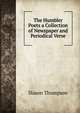 The Humbler Poets a Collection of Newspaper and Periodical Verse, Slason Thompson 