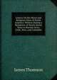 Letters On the Moral and Religious State of South America: Written During a Residence of Nearly Seven Years in Buenos Aires, Chile, Peru, and Colombia, Thomson James 