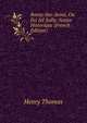 Rosny-Sur-Seine, Ou Est Ne Sully: Notice Historique (French Edition), Henry Thomas 