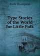 Type Stories of the World for Little Folk, Ruth Thompson 