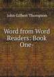 Word from Word Readers: Book One-, John Gilbert Thompson 