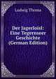 Der Jagerloisl: Eine Tegernseer Geschichte (German Edition), Ludwig Thoma 