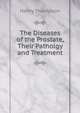 The Diseases of the Prostate, Their Patholgy and Treatment, Henry Thompson 