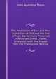 The Revelation of God and Man in the Son of God and the Son of Man: Six Sermons Preached in Renshaw Street Chapel, Liverpool; with Two Essays from the Theological Review ., John Hamilton Thom 