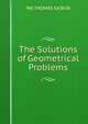 The Solutions of Geometrical Problems, MA THOMAS GASKIN 