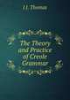 The Theory and Practice of Creole Grammar, J J. Thomas 