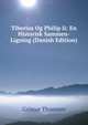 Tiberius Og Philip Ii: En Historisk Sammen-Ligning (Danish Edition), Grimur Thomsen 