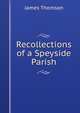 Recollections of a Speyside Parish, Thomson James 
