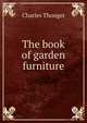 The book of garden furniture, Charles Thonger 