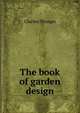 The book of garden design, Charles Thonger 