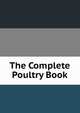 The Complete Poultry Book, 